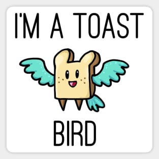 I'm a toast bird! Magnet